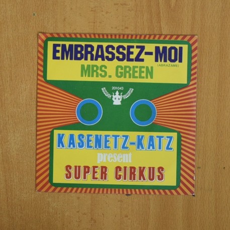 KASENETZ KATZ PRESENT SUPER CIRKUS - EMBRASSEZ MOI / MRS GREEN - SINGLE