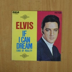ELVIS PRESLEY - IF I CAN DREAM / EDGE OF REALITY - SINGLE
