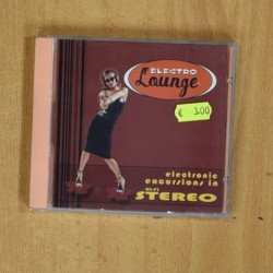 ELECTRO LOUNGE - ELECTRONIC EXCURSIONS IN HI FI STEREO - CD