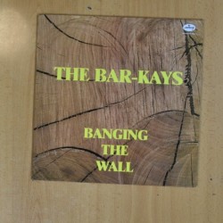 THE BAR KAYS - BANGING THE WALL - LP
