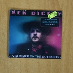 BEN DICKEY - A GLIMMER ON THE OUTSKIRTS - CD