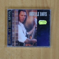 ORVILLE DAVIS - HOWL AT THE MOON - CD