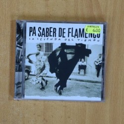 VARIOS - PA SABER DE FLAMENCO LA LEYENDA DEL TIEMPO - CD