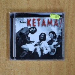 KETAMA - TOMA KETAMA - CD
