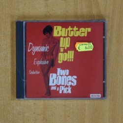 TWO BONES AND A PICK - BUTTER UP N GO - CD