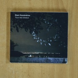 ELENI KARAINDROU - TOUS DES OISEAUX - CD