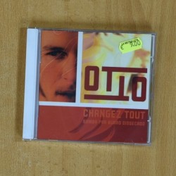 OTTO - CHANGEZ TOUT - CD