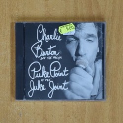 CHARLIE BURTON AND THE HICUPS - PUKE POINT AT THE JUKE POINT - CD