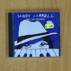 SANDY CARROLL - DELTA TECHNO - CD
