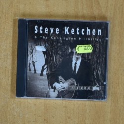 STEVE KETCHEN & THE KENSINGTON HILLBILLYS - STEVE KETCHEN & THE KENSINGTON HILLBILLYS - CD