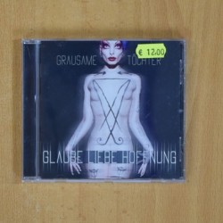GRAUSAME TOCHTER - GLAUBE LIEBE HOFFNUNG - CD