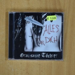 GRAUSAME TOCHTER - ALLES FUR DICH - CD