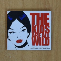 THE KIDS ARE ALL WILD - DOCE ALOS DE WILD THING BAR - CD