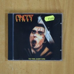 CANCER - TO THE GORY END - CD