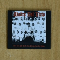 MADRE DEL VIZIO - DALLA VITA ALLA MORTE UNA RETROSPELTIVE DEL SANGUE - CD