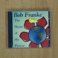 BOB FRANKE - THE HEART OF THE FLOWER - CD