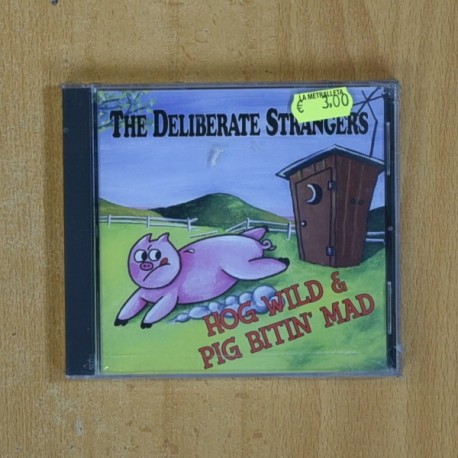 THE DELIBERATE STRANGERS - HOG WILD & PIG BITIN MAD - CD