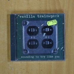 VANILLA TRAINWRECK - SOUNDING TO TRY LIKE YOU - CD
