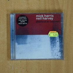 MICK HARRIS / NEIL HARVEY - SHORTCUT TO CONNECT - CD