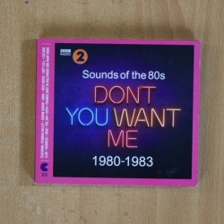 VARIOS - SOUNDS OF THE 80S DONT YOU WANT ME 1980 / 1983 - CD