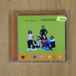 NOSOTRASH - NADIE HABLARA DE - CD