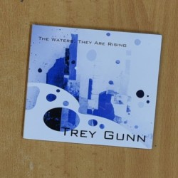 TREY GUNN - THE WATERS THEY ARE RISING - CD