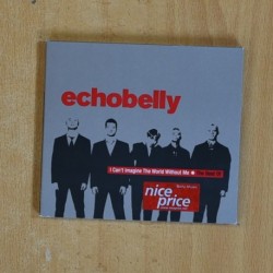ECHOBELLY - I CANT IMAGINE THE WORLD WITHOUT ME - CD