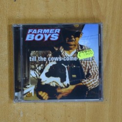 FARMER BOYS - TILL THE COWS COME HOME - CD