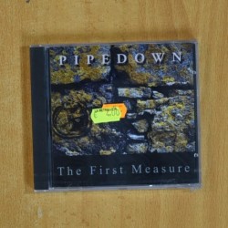 PIPEDOWN - THE FIRST MEASURE - CD