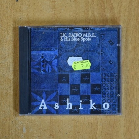 IK DAIRO MBE & HIS BLUE SPOTS - ASHIKO - CD