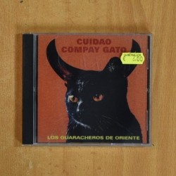 LOS GUANCHEROS DE ORIENTE - CUIDAO COMPAY GATO - CD