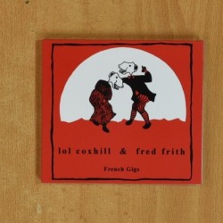 LOL COXHILL & FRED FRITH - FRENCH GIGS - CD