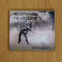 JOE WILKES - HERE ON THIS FRONTLINE - CD