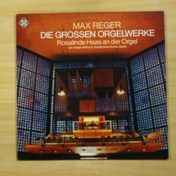 MAX REGER - DIE GROSSEN ORGELWERKE - LP