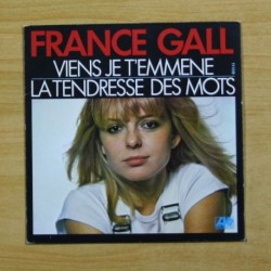 FRANCE GALL - VIENS JE T´EMMENE - SINGLE