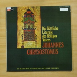JOHANNES CHRYSOSTOMUS - DIE GOTTLICHE LITURGIE - GATEFOLD - LP