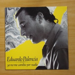 EDUARDO PALENCIA - YO NO ME CAMBIO POR NADIE - LP