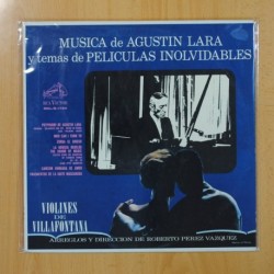 VIOLINES DE VILLAFONTANA - MUSICA DE AGUSTIN LARA Y TEMAS DE PELICULAS INOLVIDABLES - LP