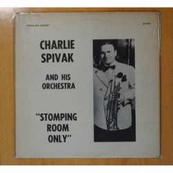 CHARLIE SPIVAK AND HIS ORCHESTRA - "STOMPING ROOM ONLY" - LP