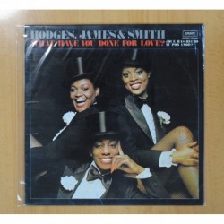 HODGES, JAMES & SMITH - WHAT HAVE YOU DONE FOR LOVE? - LP