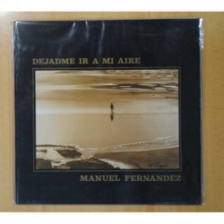 MANUEL FERNANDEZ - DEJADME IR A MI AIRE - GATEFOLD - LP