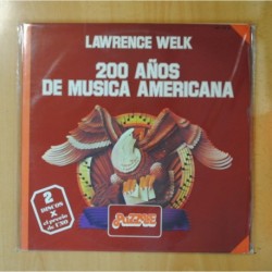 LAWRENCE WELK - 200 AÑOS DE MUSICA AMERICANA - LP