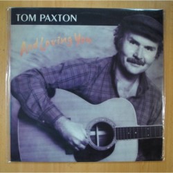 TOM PAXTON - AND LOVING YOU - LP