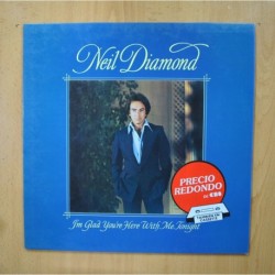 NEIL DIAMOND - IM GLAD YPU RE HERE WITH ME TONIGHT - LP
