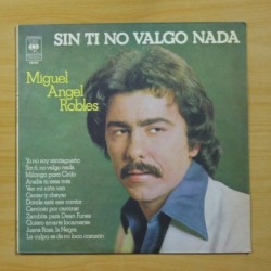 MIGUEL ANGEL ROBLES - SIN TI NO VALGO NADA - LP