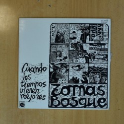 TOMAS BOSQUE - CUANDO LOS TIEMPOS VIENEN MEJORES - GATEFOLD LP