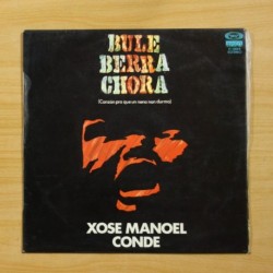 XOSE MANOEL CONDE - BULE BERRA CHORA - LP