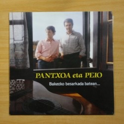 PANTXOA ETA PEIO - BAKEZKO BESARKADA BATEAN - LP