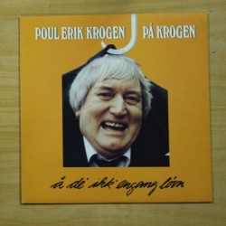 POUL ERIK KROGEN - A DE IK ENGANG LOWN - LP