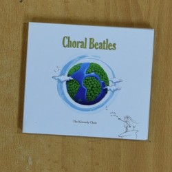 THE KENNEDY CHOIR - CHRORAL BEATLES - CD